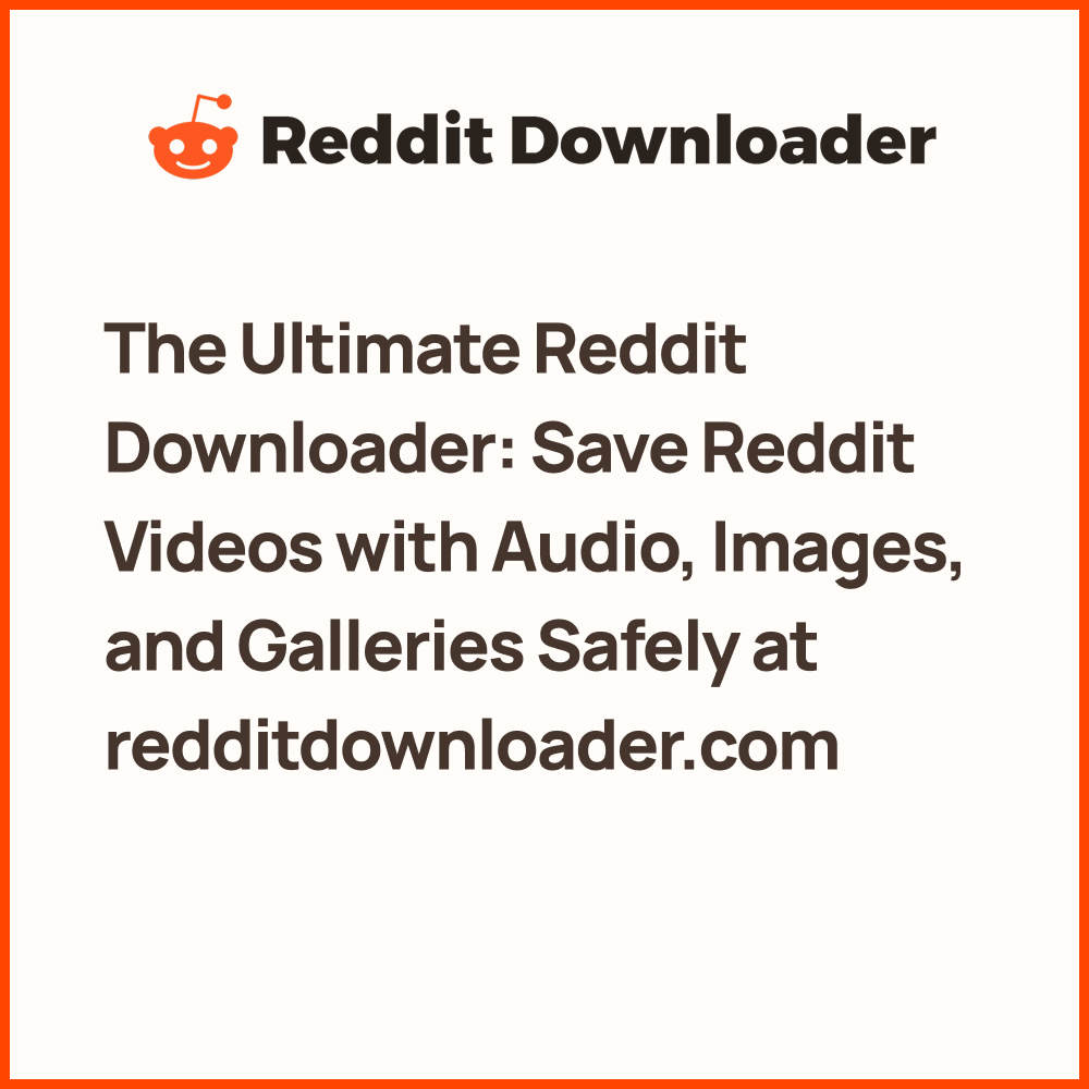 The Ultimate Reddit Downloader: Save Reddit Videos with Audio, Images, and Galleries Safely at redditdownloader.com
