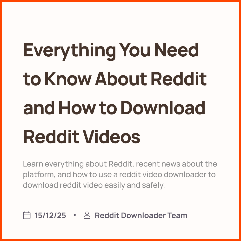 Everything You Need to Know About Reddit and How to Download Reddit Videos